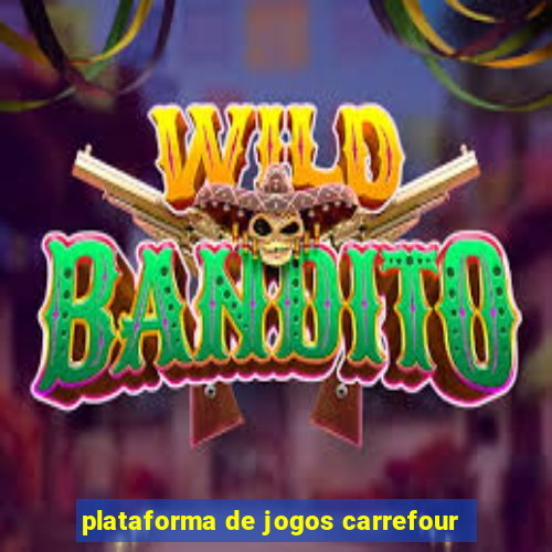 plataforma de jogos carrefour